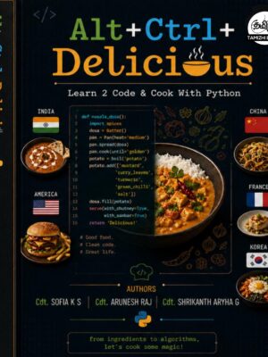Alt+Ctrl+Delicious by Cdt Sofia K S Cdt Arunesh Raj Cdt Shrikanth Aryha G